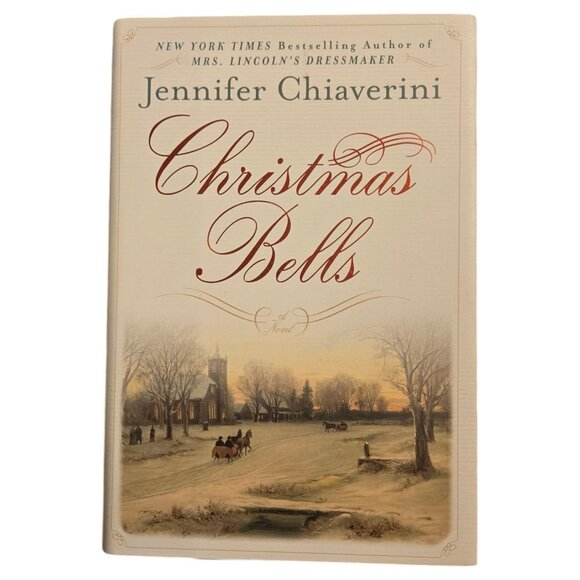 Christmas Bells By Jennifer Chiaverini Hardcover Novel inspired By Longfellow Po - Picture 1 of 11